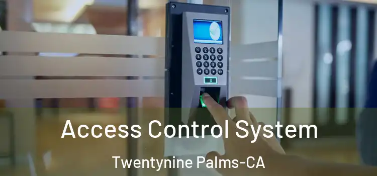 Access Control System Twentynine Palms-CA
