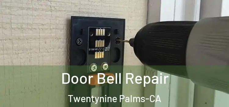  Door Bell Repair Twentynine Palms-CA