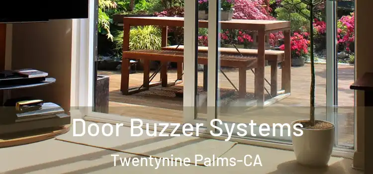  Door Buzzer Systems Twentynine Palms-CA