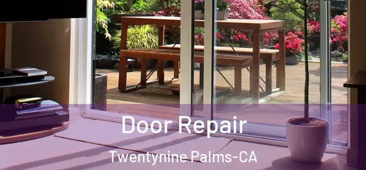  Door Repair Twentynine Palms-CA