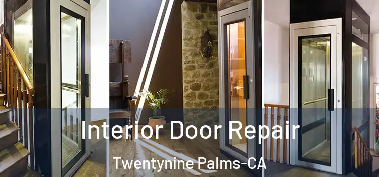  Interior Door Repair Twentynine Palms-CA