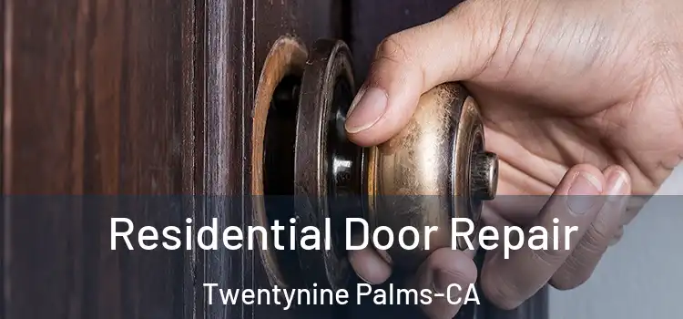  Residential Door Repair Twentynine Palms-CA
