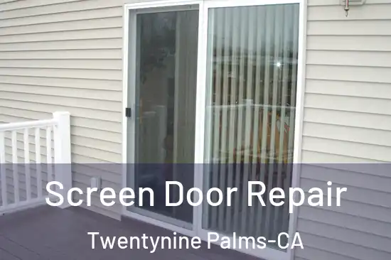 Screen Door Repair Twentynine Palms-CA