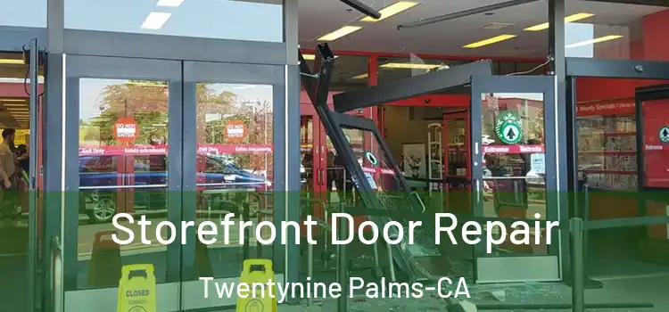  Storefront Door Repair Twentynine Palms-CA